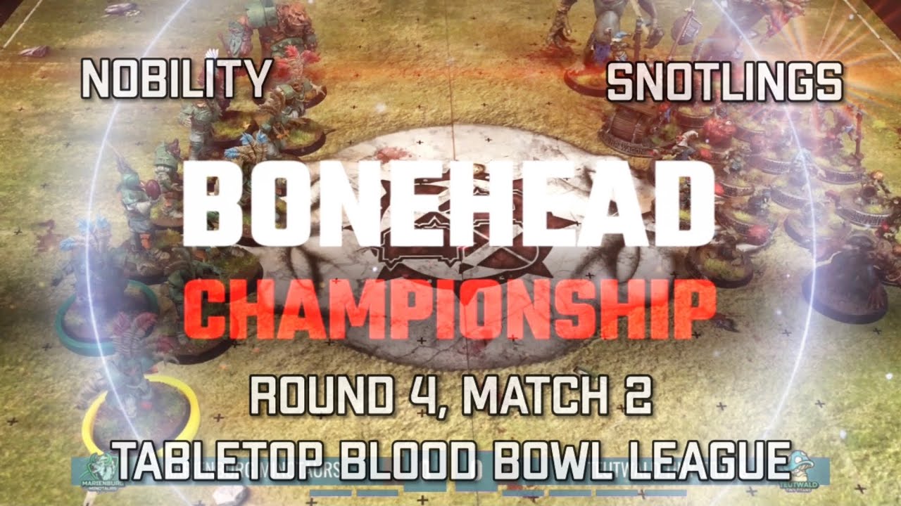 Nobility vs Snotlings! Bonehead Championship - Round 4, Match 2! (Tabletop Blood Bowl)