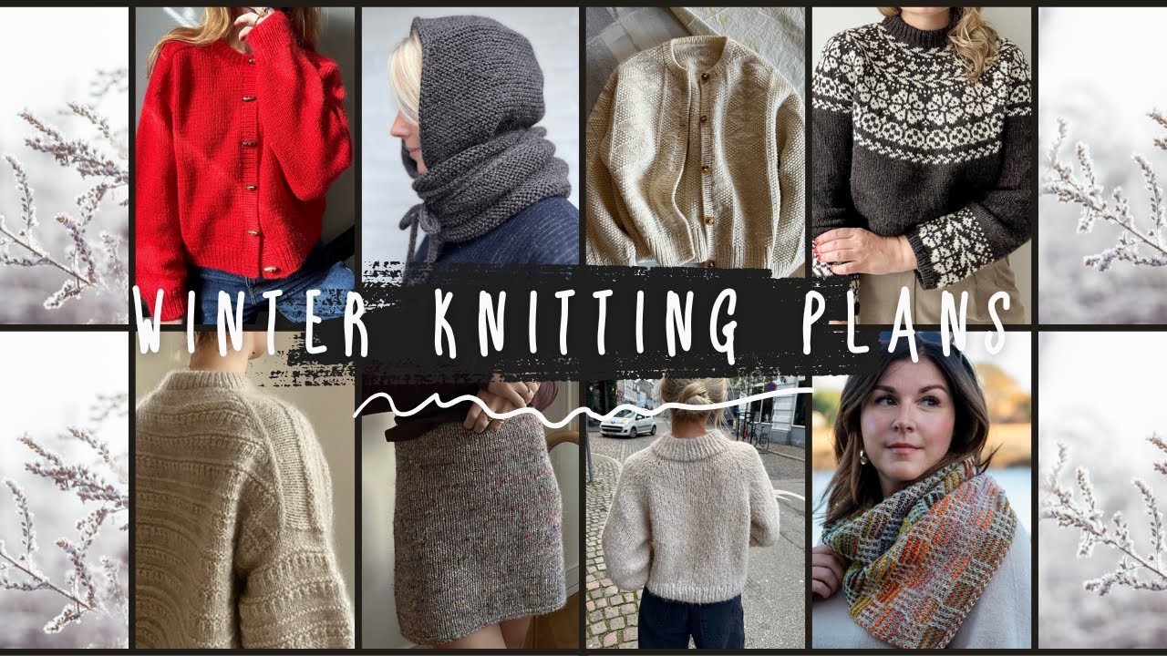 2025 Knitting Goals: What I'm Planning to Stitch This Winter