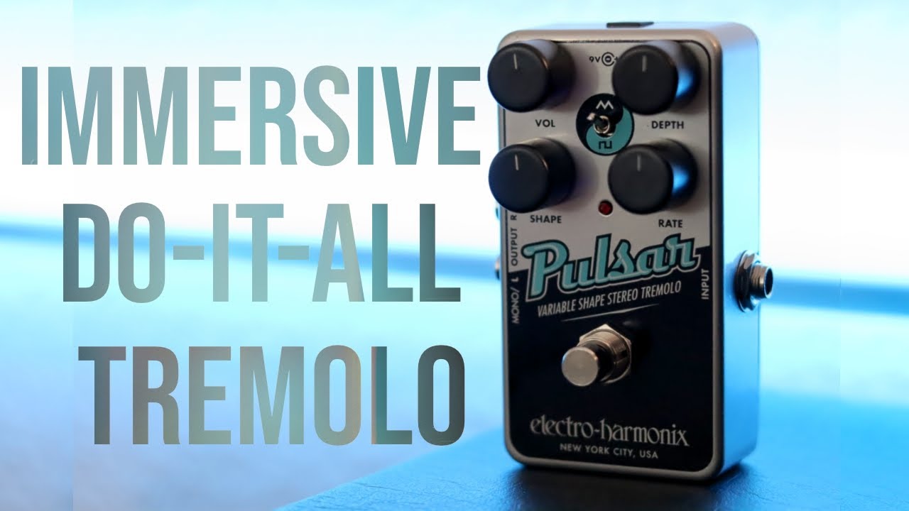 ELECTRO-HARMONIX NANO PULSAR // VARIABLE SHAPE STEREO TREMOLO //  DEMO