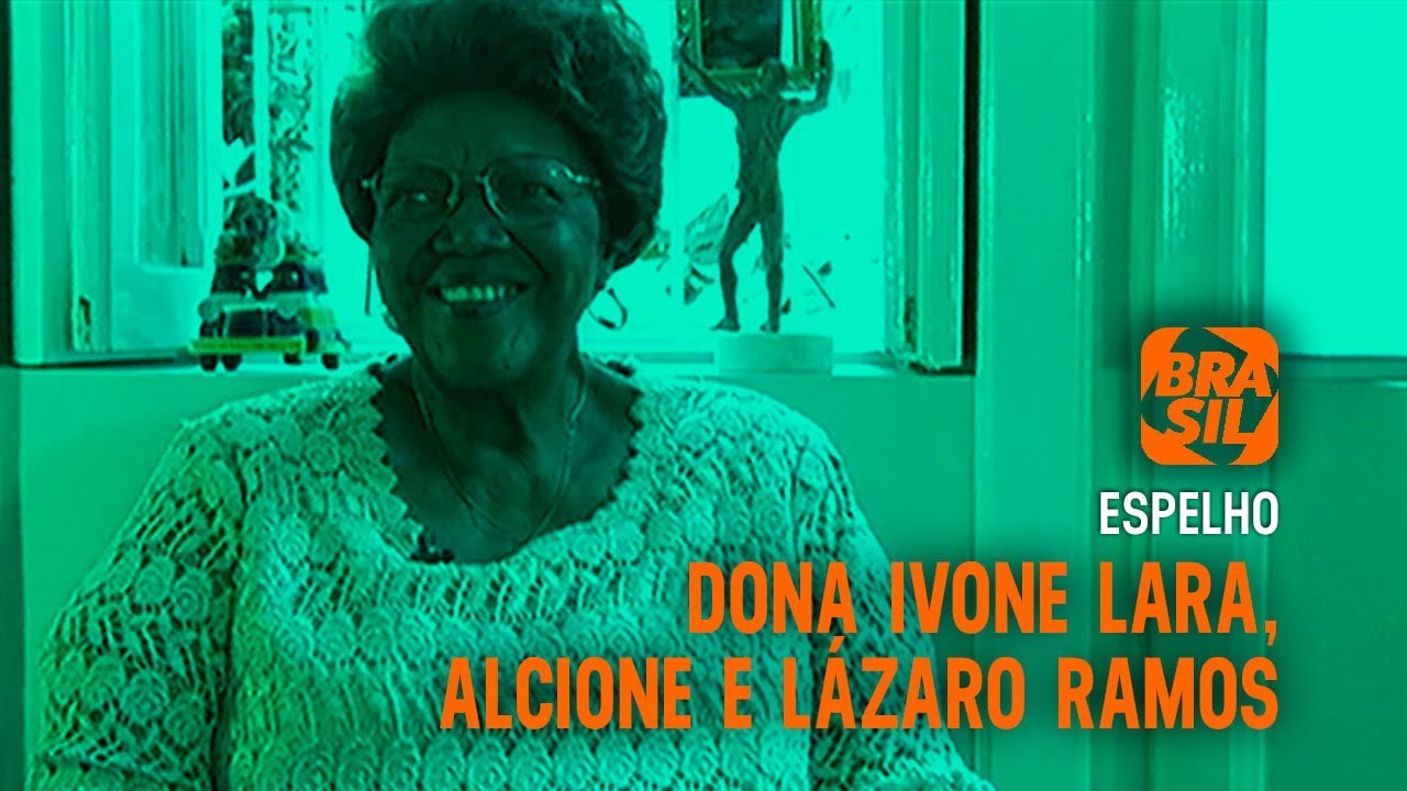 Dona Ivone Lara, Alcione e Lázaro Ramos l Espelho