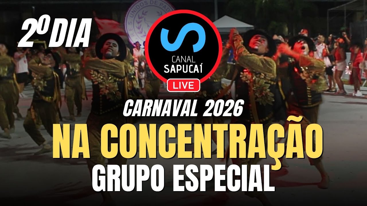 AO VIVO! CONCENTRAÇÃO - 2º DIA - CARNAVAL 2026 - CANAL SAPUCAÍ - CARNAVAL 2026 - CANAL SAPUCAÍ