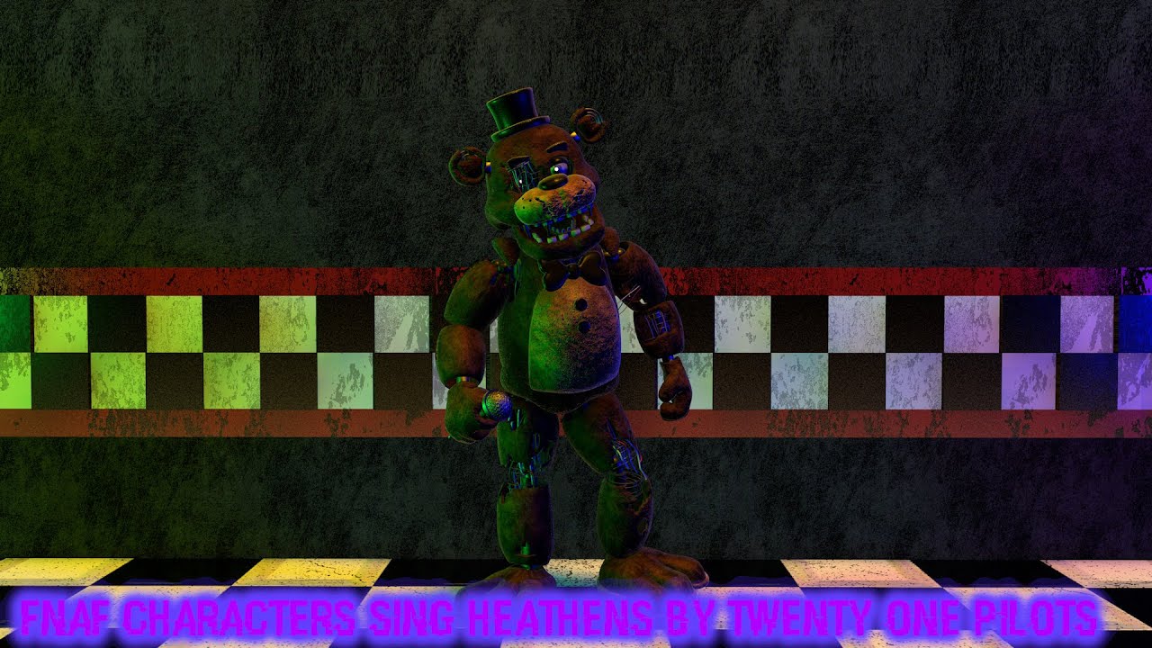 fnaf characters sing Heathens by Twenty One Pilots