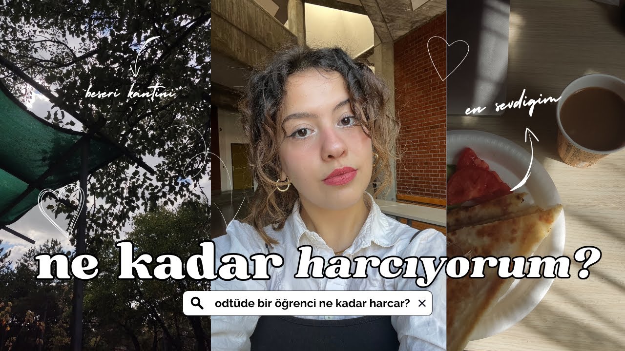 ODTÜDE BİR HAFTADA NE KADAR HARCIYORUM?