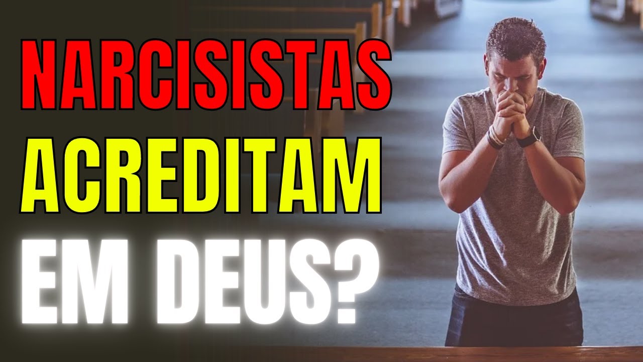 Narcisistas Acreditam em Deus? #narcisista