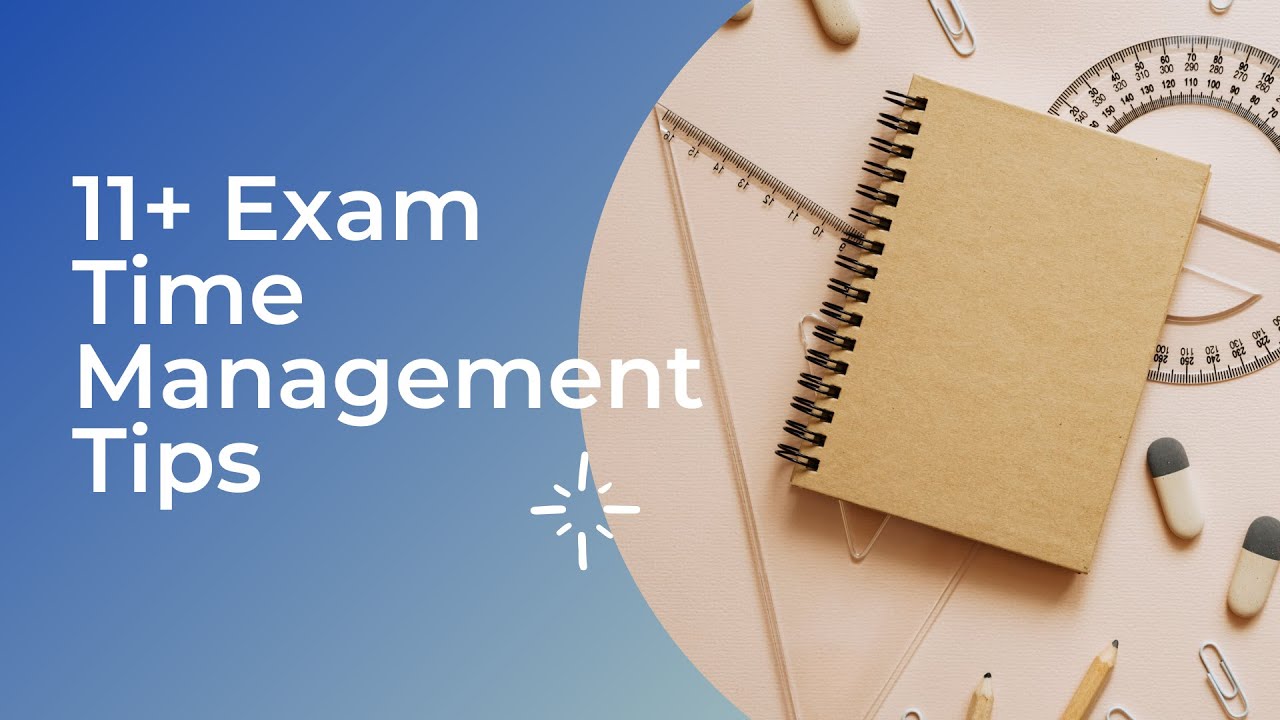 11+ Exam Time Management Tips