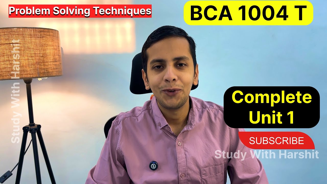 Unit 1 Problem Solving Techniques | BCA 1004 T Sem 1 CCSU 2025-26 | Complete Revision In Detail