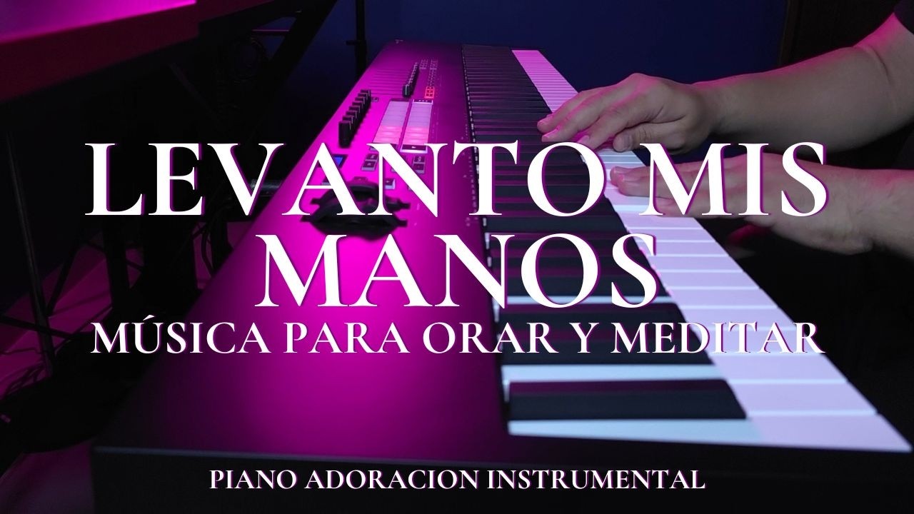 1 HORA | MUSICA PARA ORAR Y MEDITAR | SIN ANUNCIOS | LEVANTO MIS MANOS