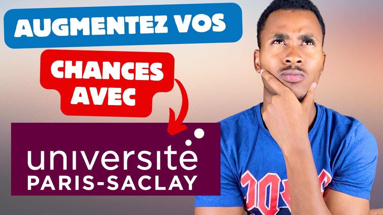 Augmentez vos chances avec PARIS SACLAY, Campus France 2024