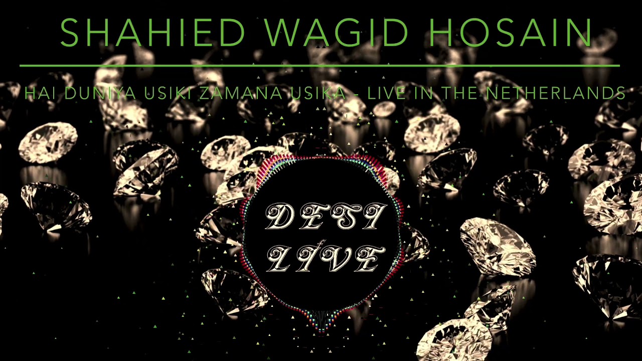 Hai Duniya Usiki Zamana Usika - Shahied Wagid Hosain Live