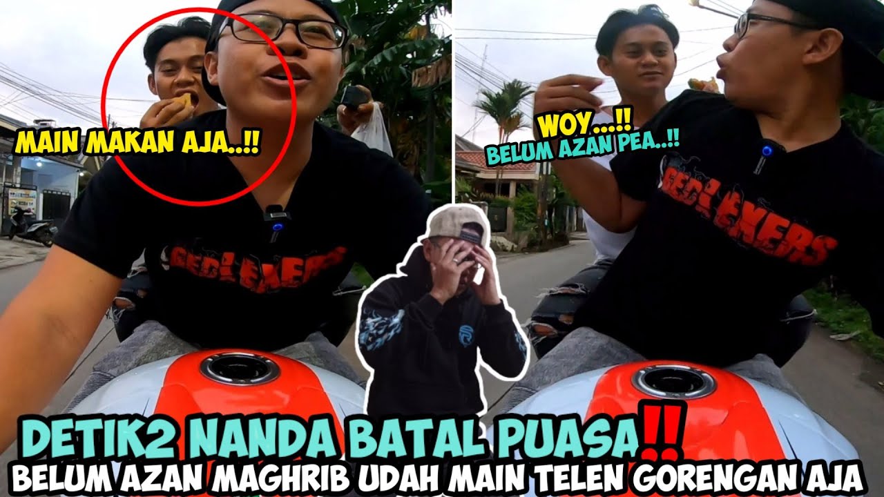 DETIK2 NANDA BATAL PUASA❗BELUM ADZAN NANDA MAIN COMOT TERUS MAKAN GORENGAN