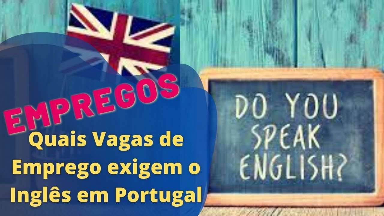 Empregos que exigem o Inglês em Portugal