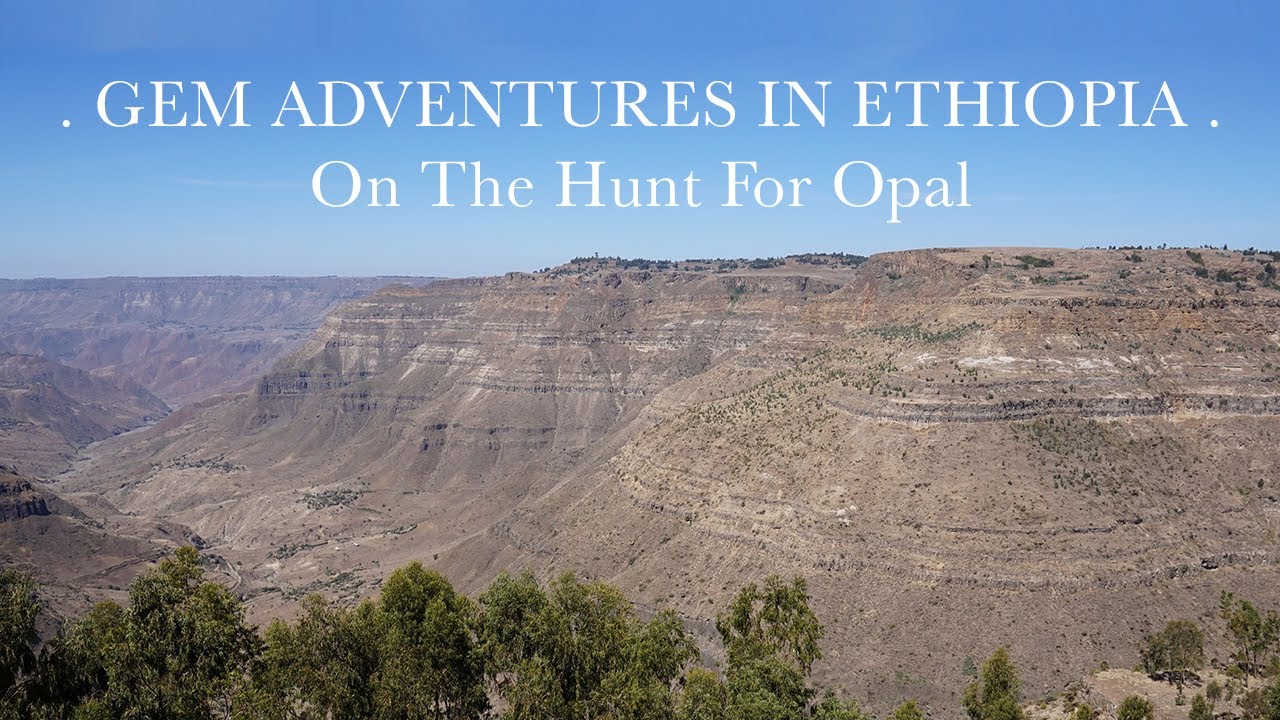 Gem Adventures In Ethiopia: On The Hunt For Opal