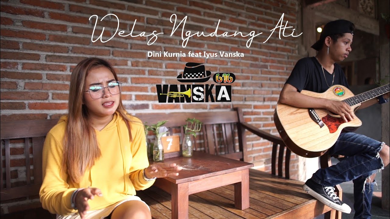Welas ngudang ati - dini Kurnia ft Iyus vanska - (official video music)