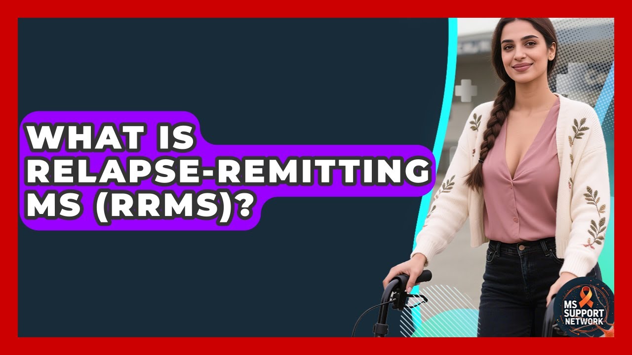 What Is Relapse-Remitting MS (RRMS)? - MS Support Network