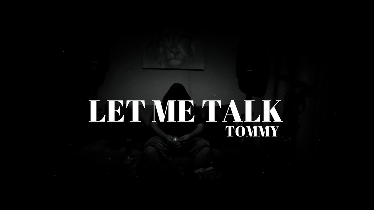 LET ME TALK - TOMMY