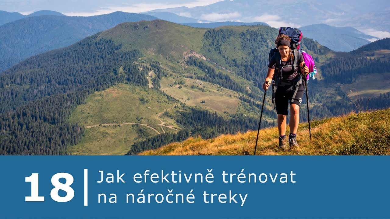#18 Jak efektivně trénovat na náročné treky