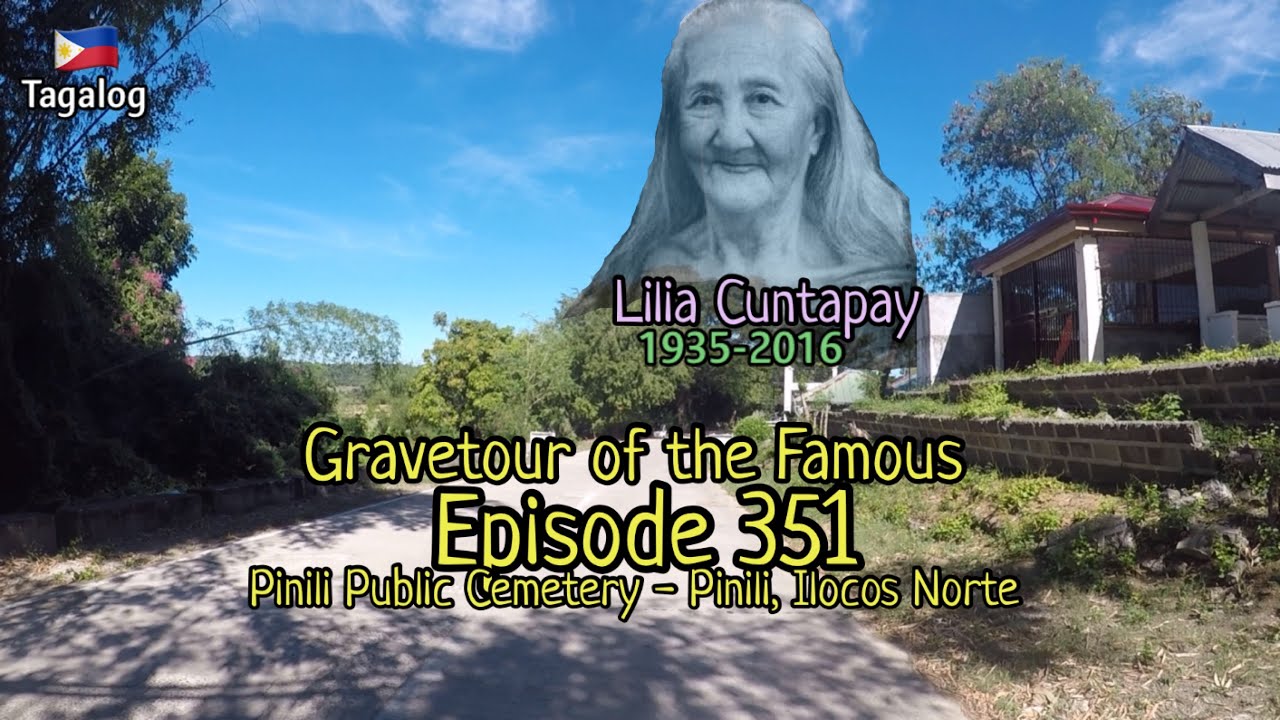 Gravetour of the Famous E351ph | Lilia Cuntapay | Pinili Public Cemetery -Pinili, Ilocos Norte