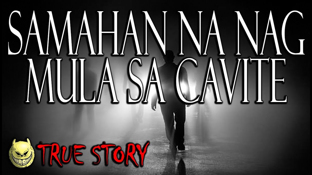 SAMAHAN NA NAG MULA SA CAVITE - TRUE STORY