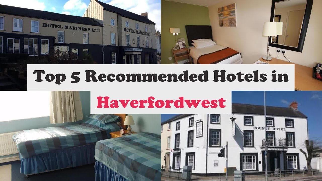 Top 5 Recommended Hotels In Haverfordwest | Best Hotels In Haverfordwest