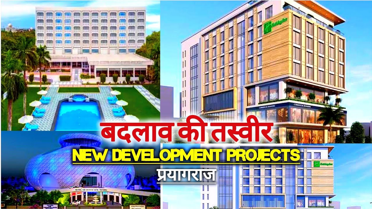 Prayagraj New Projects : Ramsetu, Hotel Taj & Holiday Inn, New Riverfront, Bridge & Flyover
