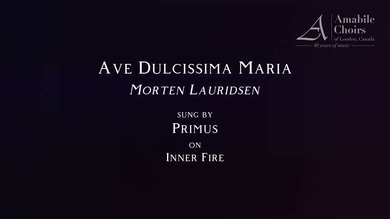 Ave Dulcissima Maria - Primus