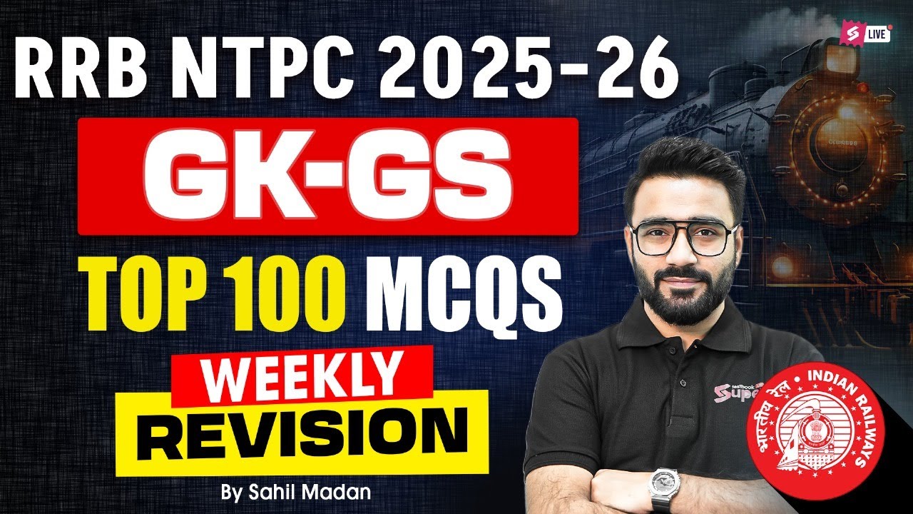 RRB NTPC 2025 | RRB NTPC Grad/12th Level GK GS Top100 Questions | NTPC GK GS Class 2025 | Sahil Sir