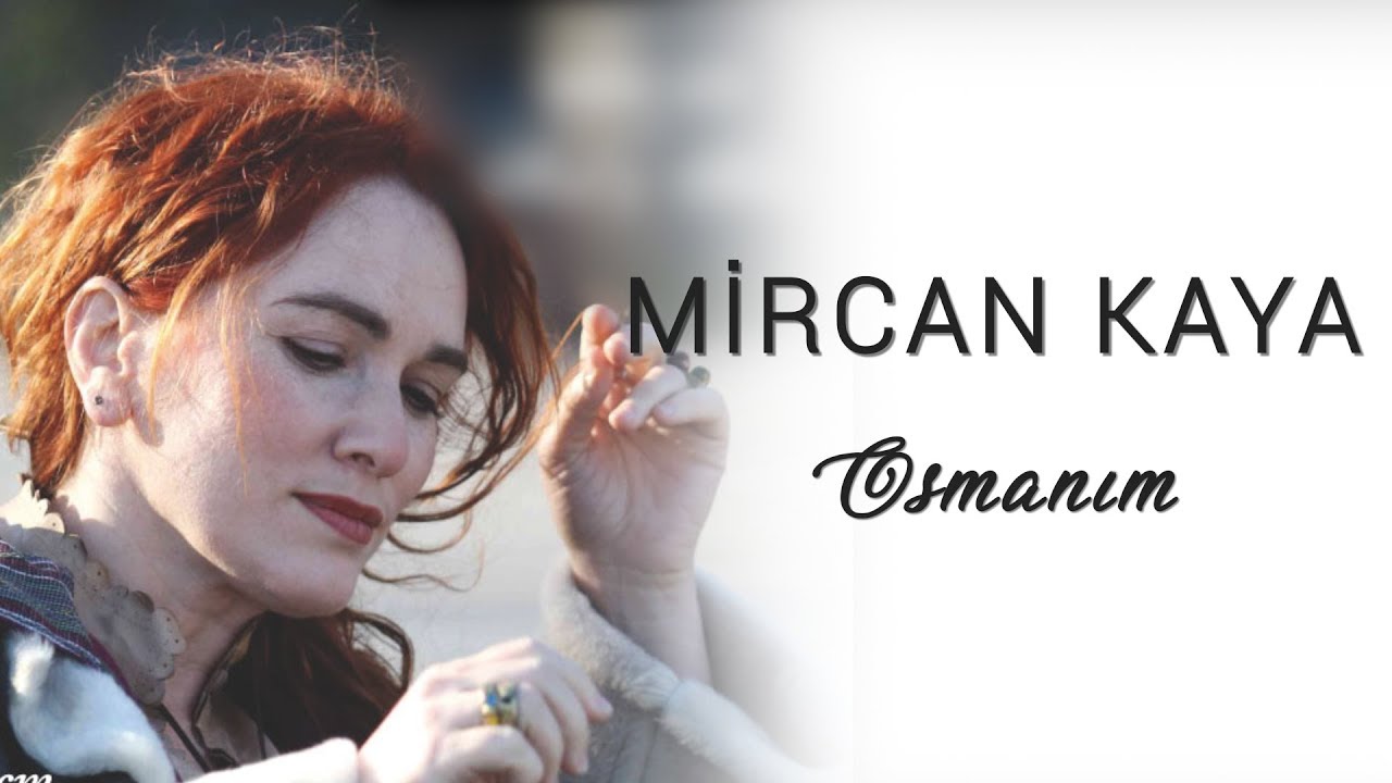 Mircan Kaya - Osmanım