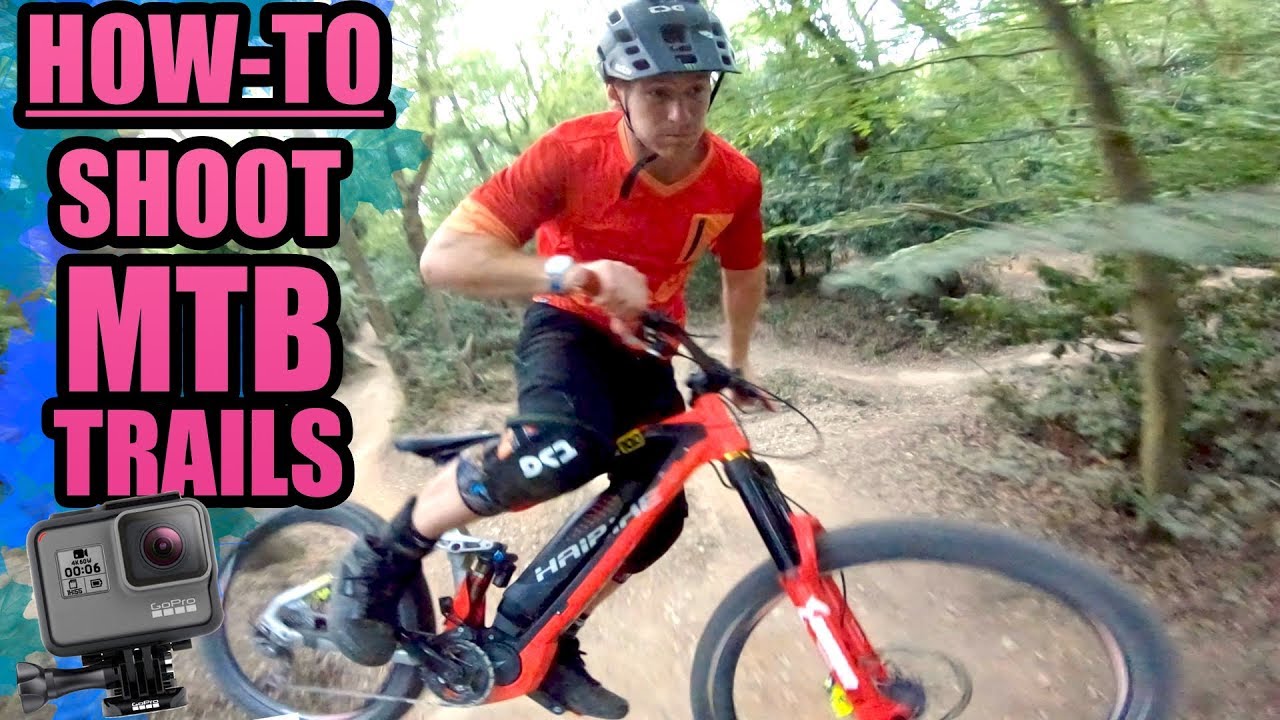 HOW TO SHOOT MTB TRAILS WITH YOUR GOPRO