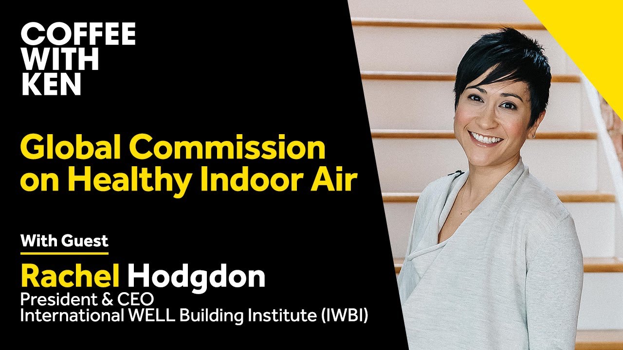 Why Indoor Air Quality is a Global Health & Climate Priority | Rachel Hodgdon (President & CEO IWBI)