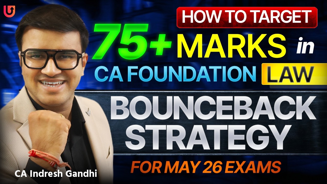 How to target 75+ marks in CA Foundation law! BOUNCEBACK STRATEGY for May 26 Exams CA Indresh Gandhi