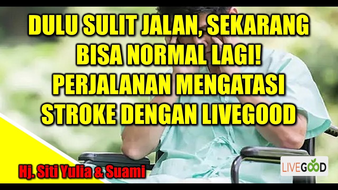 KEAJAIBAN NYATA! TESTIMONI MENGATASI STROKE DENGAN KONSUMSI PRODUK LIVEGOOD #viral #trending #tips