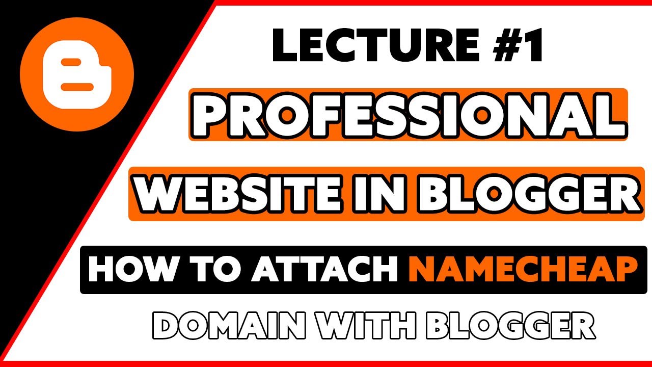 How To Connect A Namecheap Domain With Blogger Hosting In 2020 | Professional Website In Blogger
