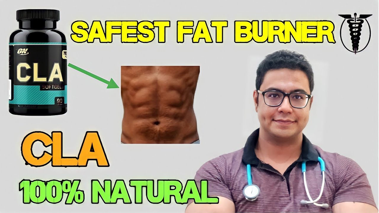 Doctor Explains: CLA - The safest and most effective natural fat burner