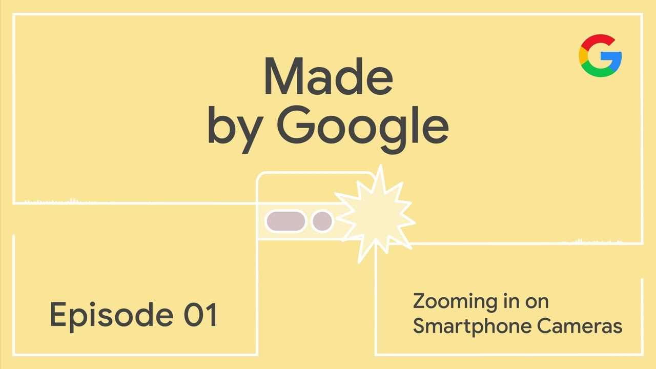 Zooming in on Smartphone Cameras | Made by Google Podcast S1E1