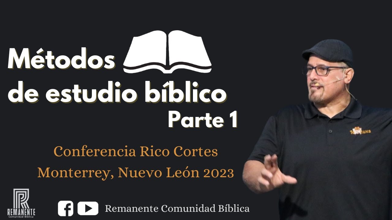 Conferencia Rico Cortes Metodos de estudio biblico Parte 1