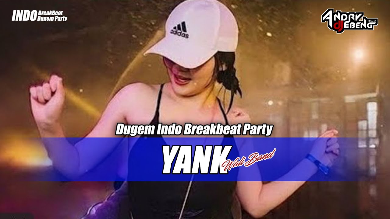BREAKBEAT YANK WALI BAND FULL BASS TERBARU 2025_DJ EBENG