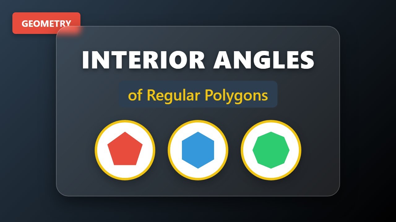 How to Find Interior Angles of Regular Polygons | Geometry Formula & Examples