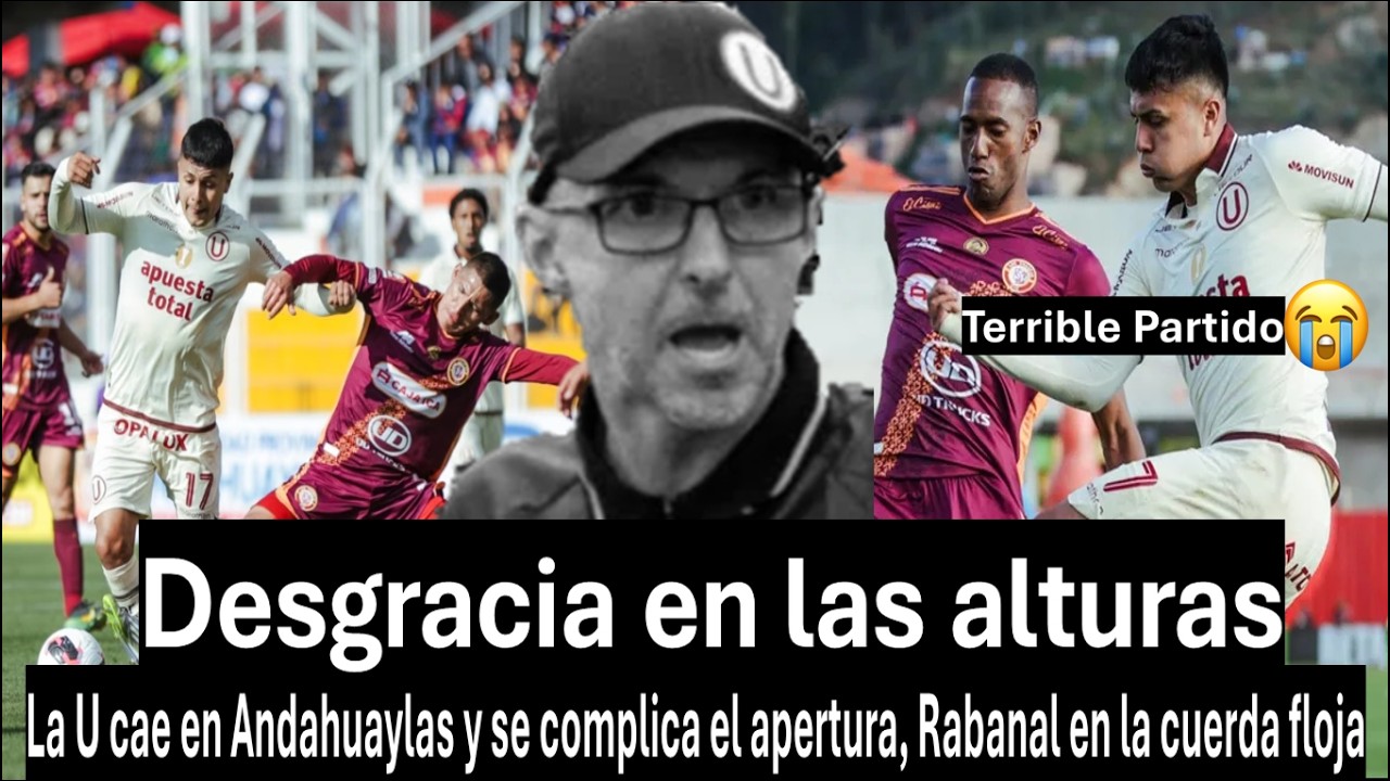 CHANKAS 3-1 UNIVERSITARIO🏆AHOGADOS EN ANDAHUAYLAS😡 LA U PIERDE SIN FUTBOL E IDEAS. ANALISIS.