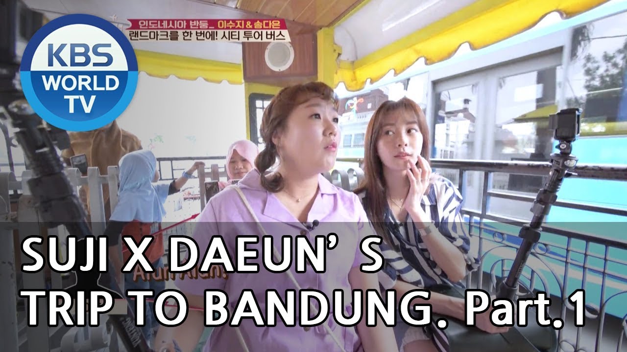 Lee Suji and Song Daeun’s trip to Bandung! Part.1 [Battle Trip/2018.11.11]