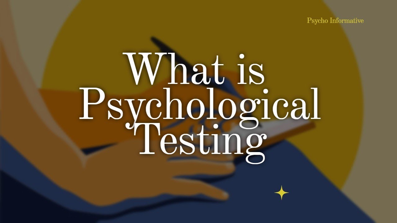 What is Psychological Testing |Types of Psychological Test | Psycho Informative