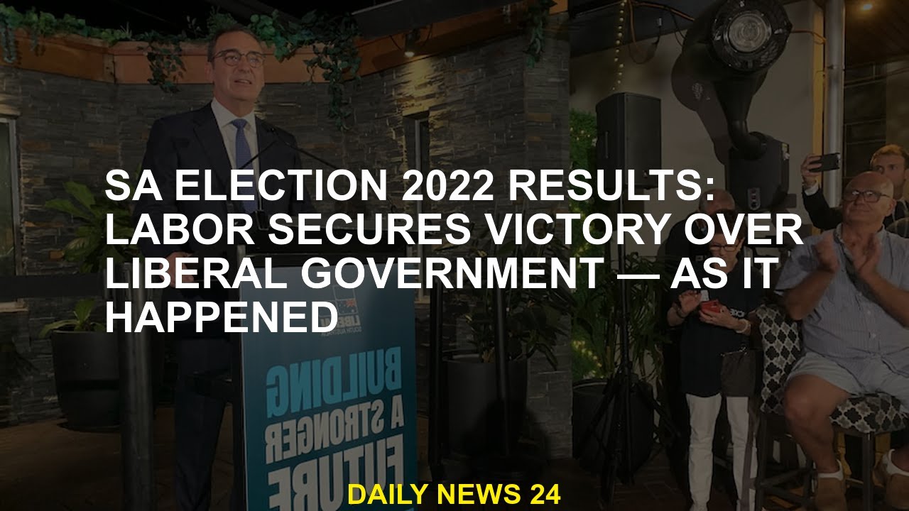 SA election results 2022: Labour wins over Liberal government - how it happened