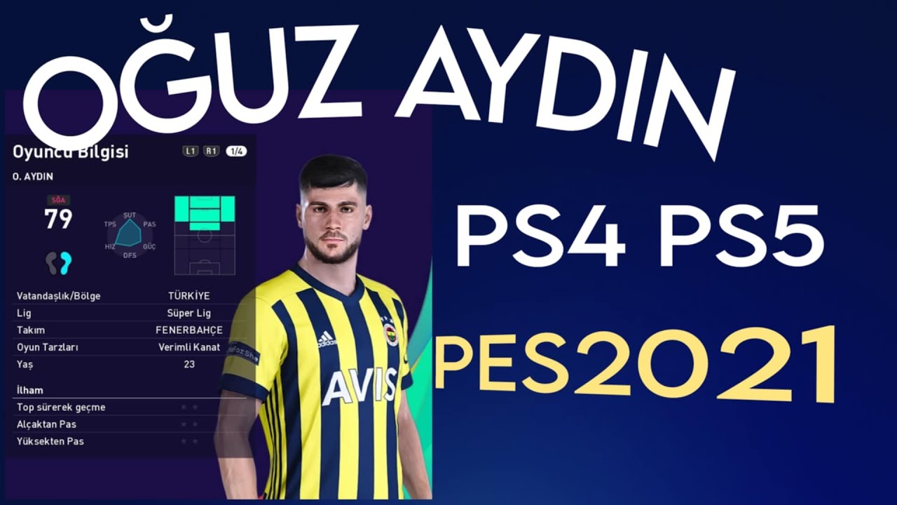 PS5 PS4 PES 2021 Transfer 24-25 YENİ SEZON  OĞUZ AYDIN YÜZ YAMASI FACE #fenerbahçe | YILDIZPESYAMA |