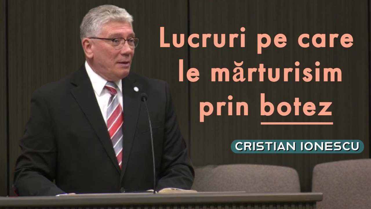 Cristi Ionescu - Lucruri pe care le mărturisim prin botez | PREDICĂ 2023