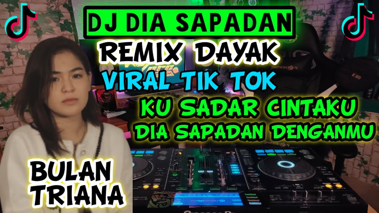 DJ BULAN TRIANA DIA SAPADAN REMIX DAYAK TERBARU 2021 FULL BASS VIRAL TIK TOK !!! JAMIN GOYANG