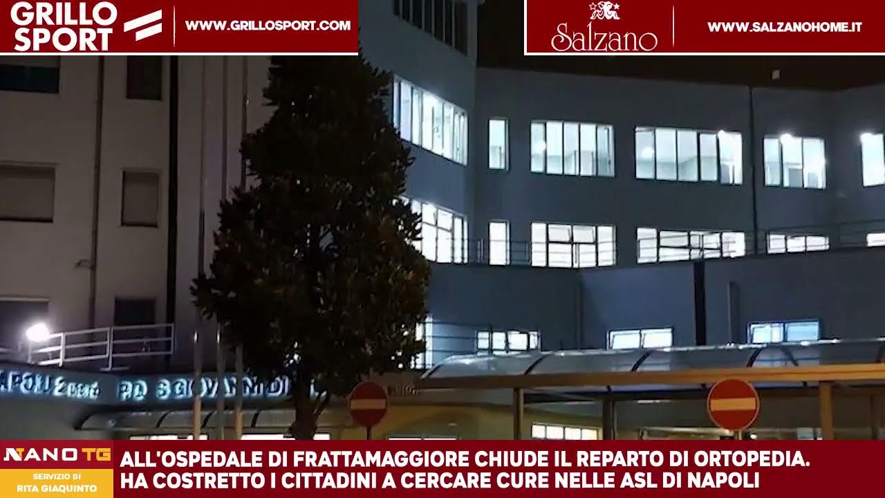 Frattamaggiore -Ospedale/ chiude il reparto di ortopedia