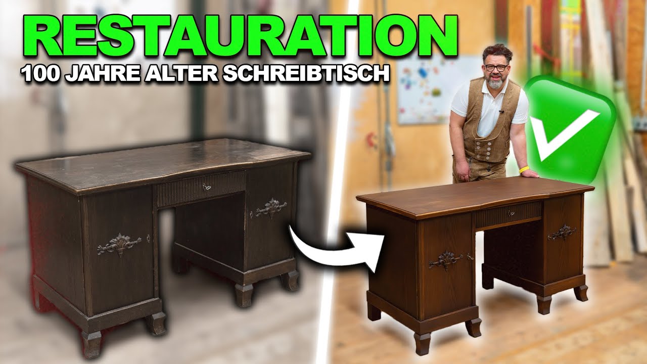 Restauration 100 Jahre alter Schreibtisch