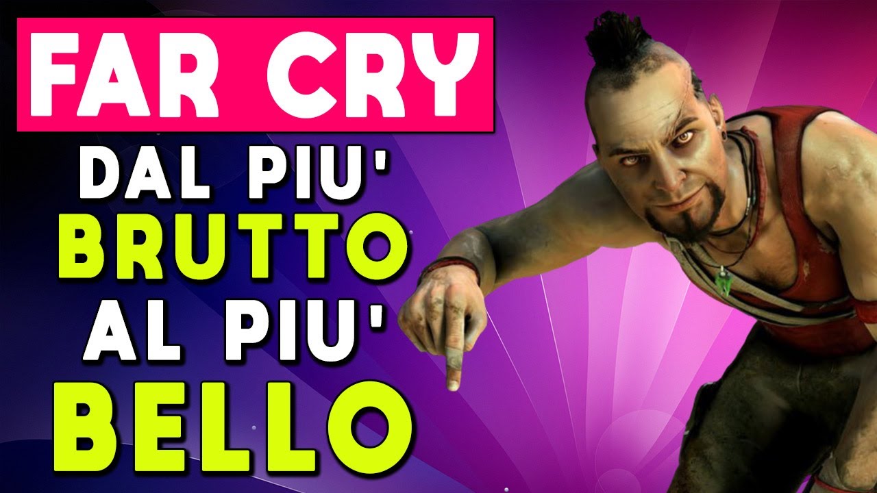 FAR CRY ► DAL PIU' BRUTTO AL PIU' BELLO