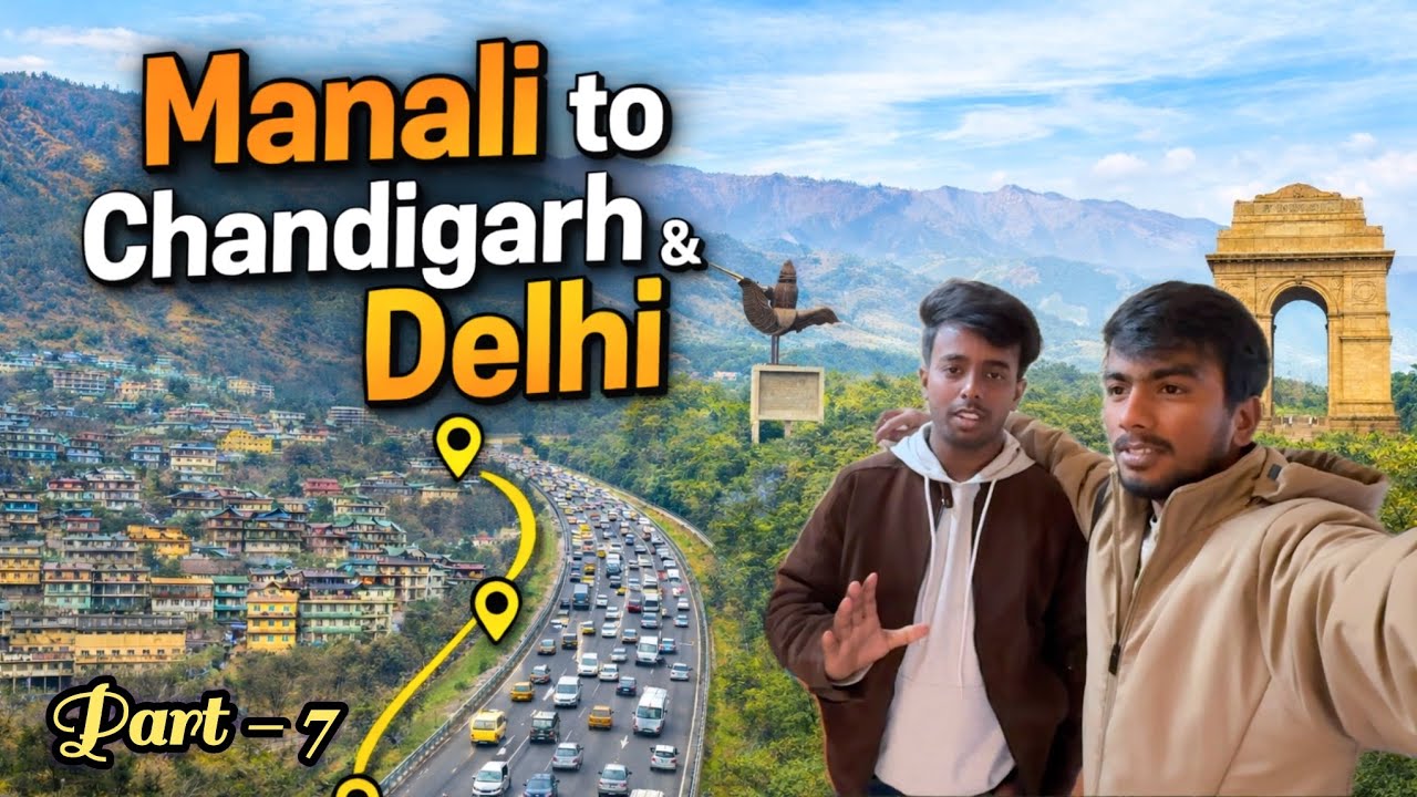 Manali to Delhi via Chandigarh | Scenic Road Trip India 🇮🇳