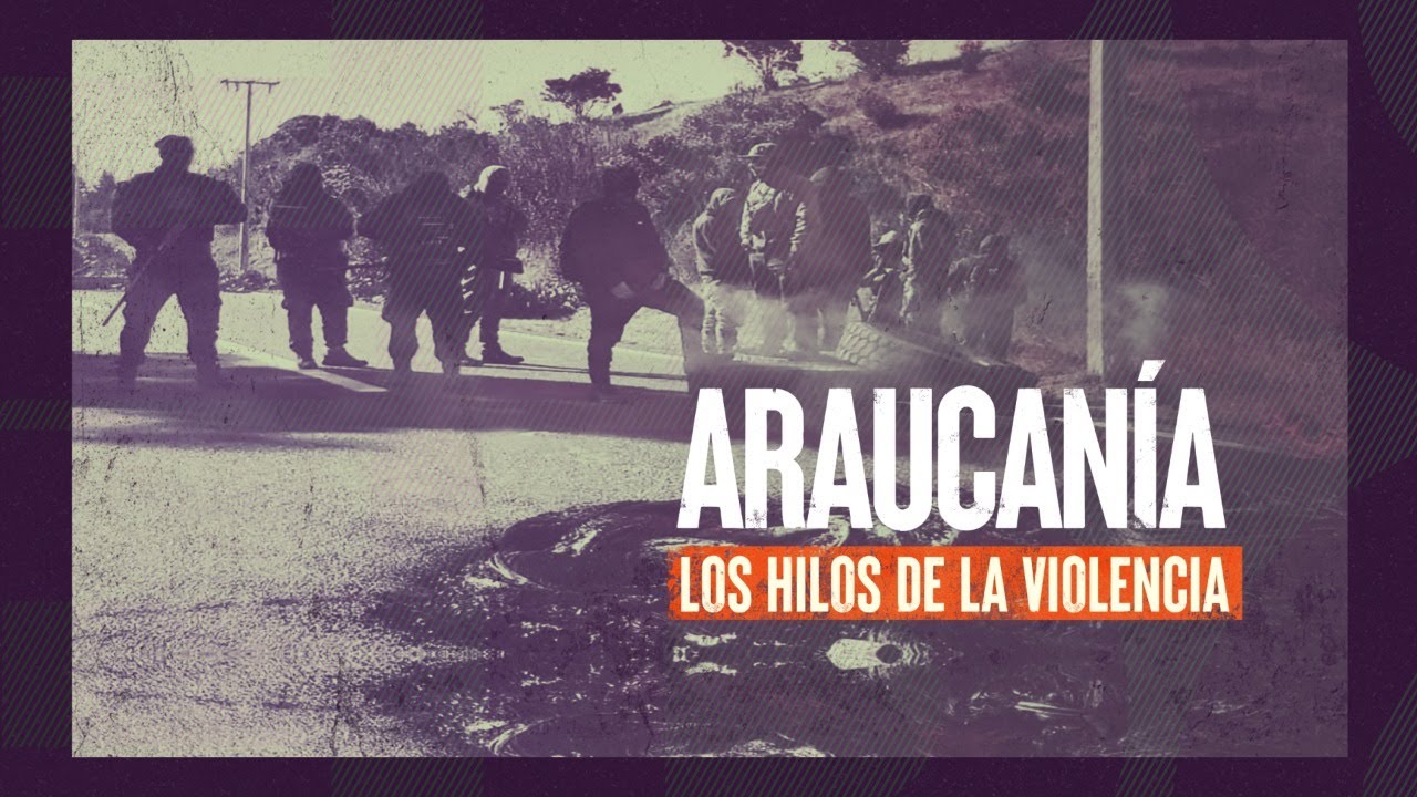 Araucanía, los hilos de la violencia #ReportajesT13