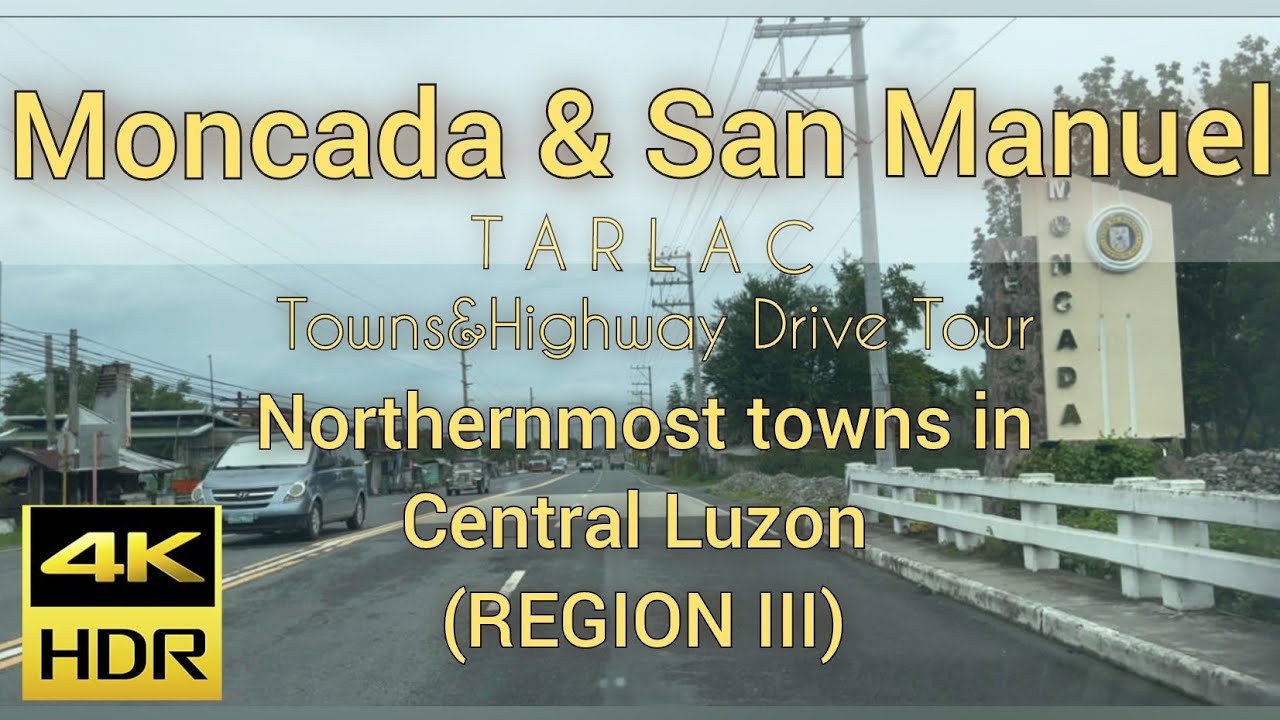 Moncada & San Manuel Tarlac  Towns&Highways Drive Tour 4K HDR NorthCentralLuzon@TravelwithTiffany